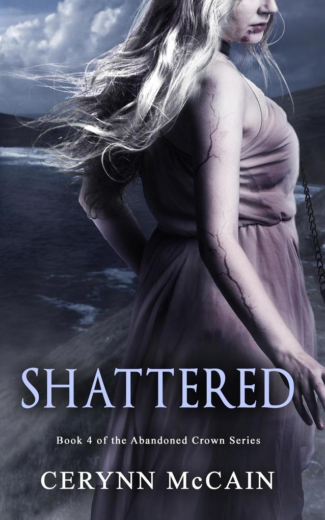 Shattered (The Abandoned Crown Series #4)