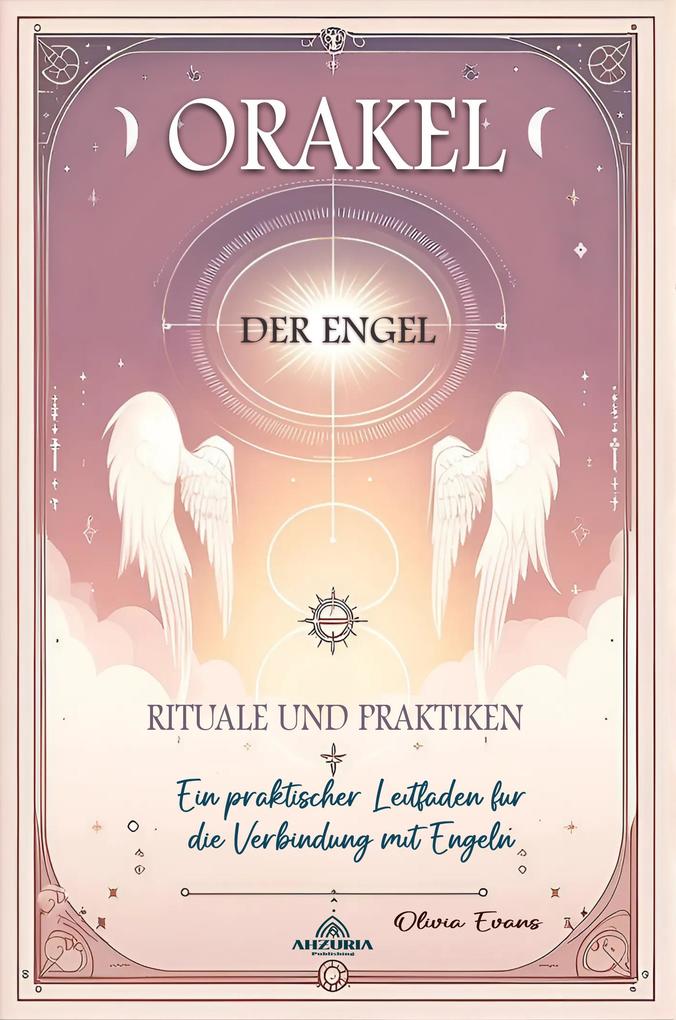 Orakel der Engel - Rituale und Praktiken