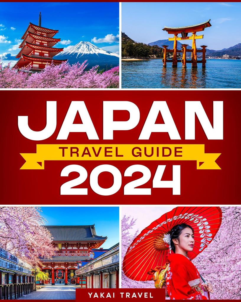 Japan Travel Guide 2024 - A Comprehensive Journey Through Culinary Delights Scenic Routes and Cultural Treasures for All Explorers