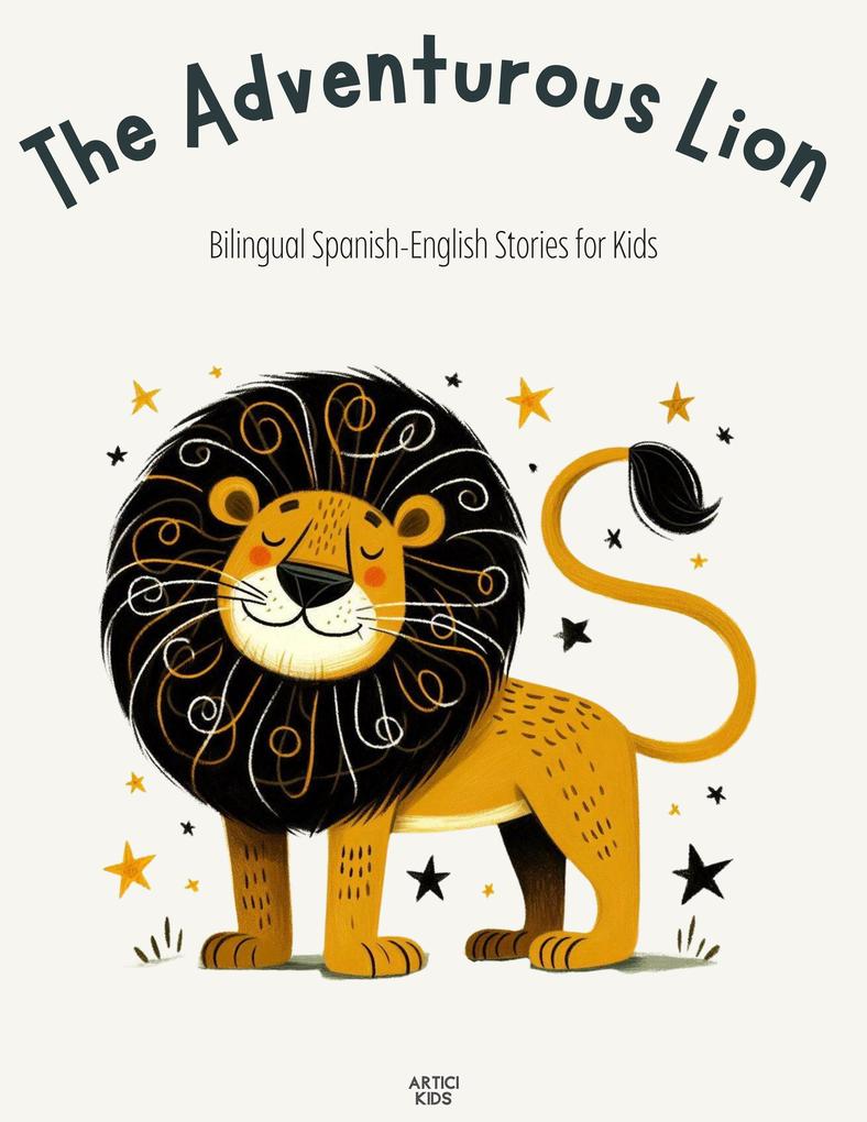 The Adventurous Lion: Bilingual Spanish-English Stories for Kids
