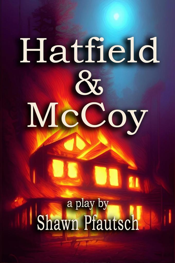Hatfield & McCoy: A Play