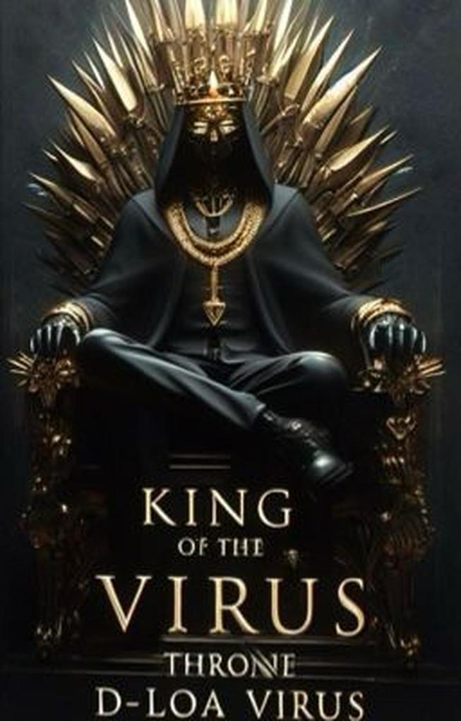 King Of The Virus Throne (Dark Symphony #4)
