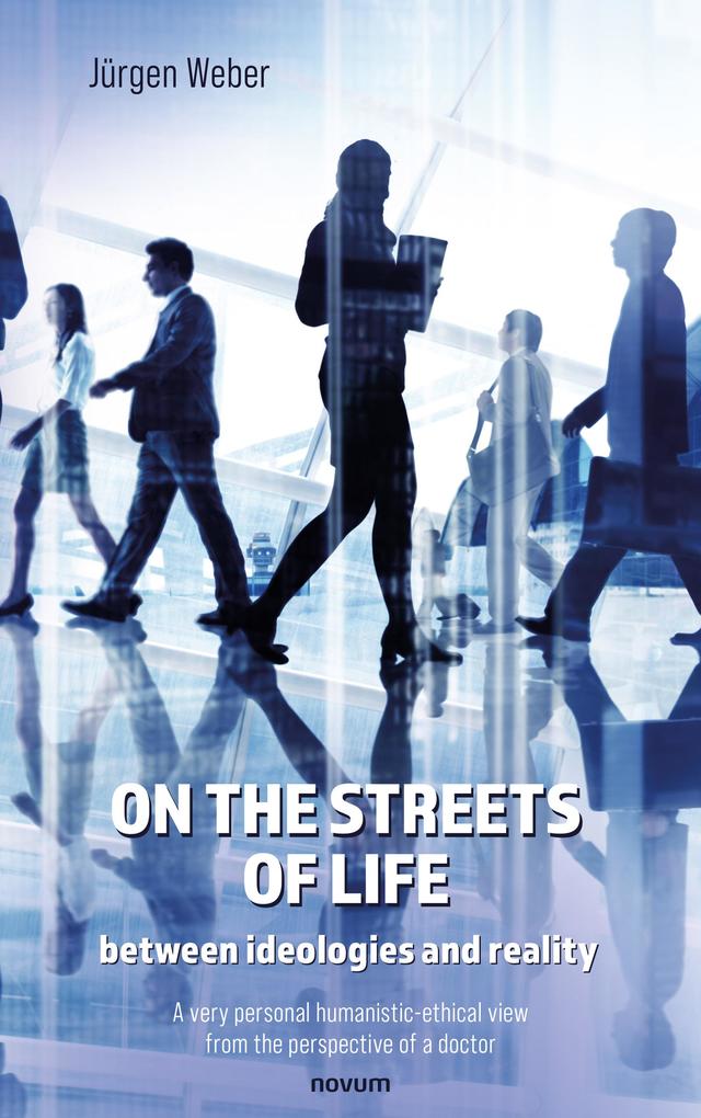 On the streets of life - between ideologies and reality