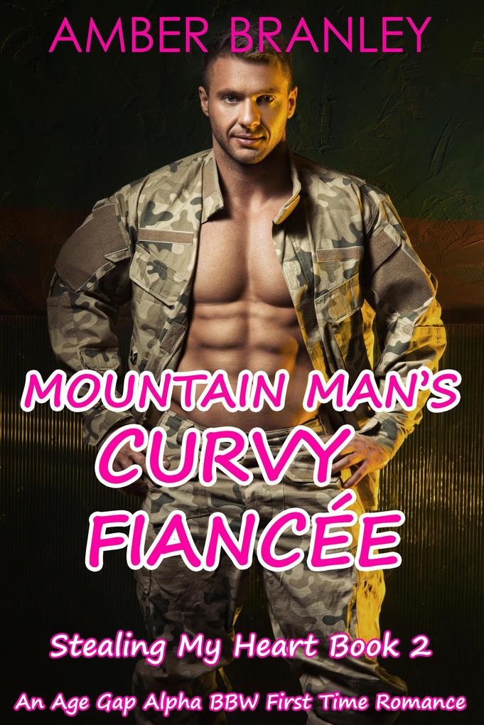 Mountain Man‘s Curvy Fiancée (A Small Town Age Gap Alpha BBW First Time Romance)