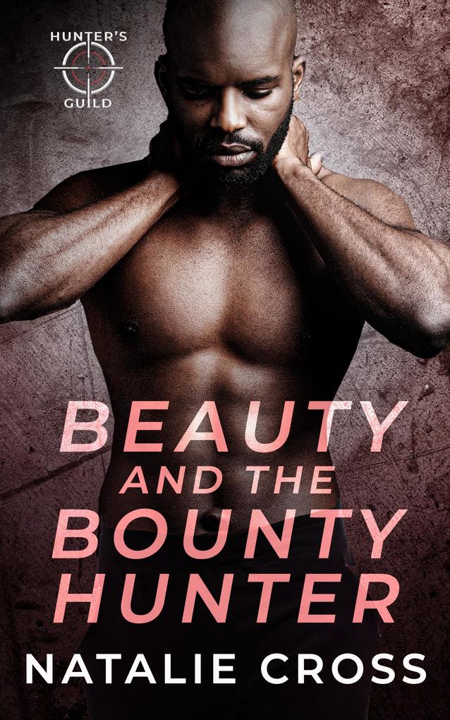 Beauty and the Bounty Hunter (Hunter‘s Guild: Elite Bounty Services)