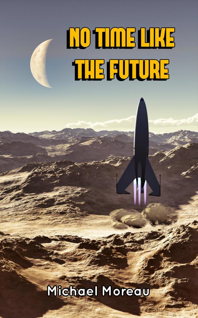 No Time Like the Future (Rocket Riders of the 27th Century #1)