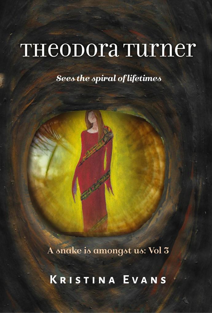 Theodora Turner Sees The Spiral of Lifetimes (A snake is amongst us #3)