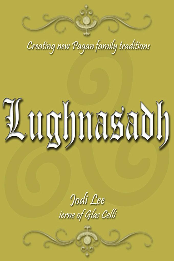 Lughnasadh (Creating New Pagan Family Traditions #6)