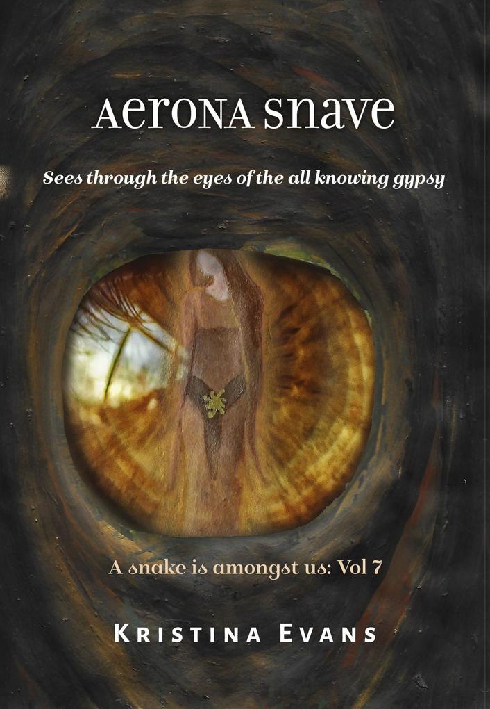 Aerona Snave Sees Through The Eyes Of The All Knowing Gypsy (A snake is amongst us #7)