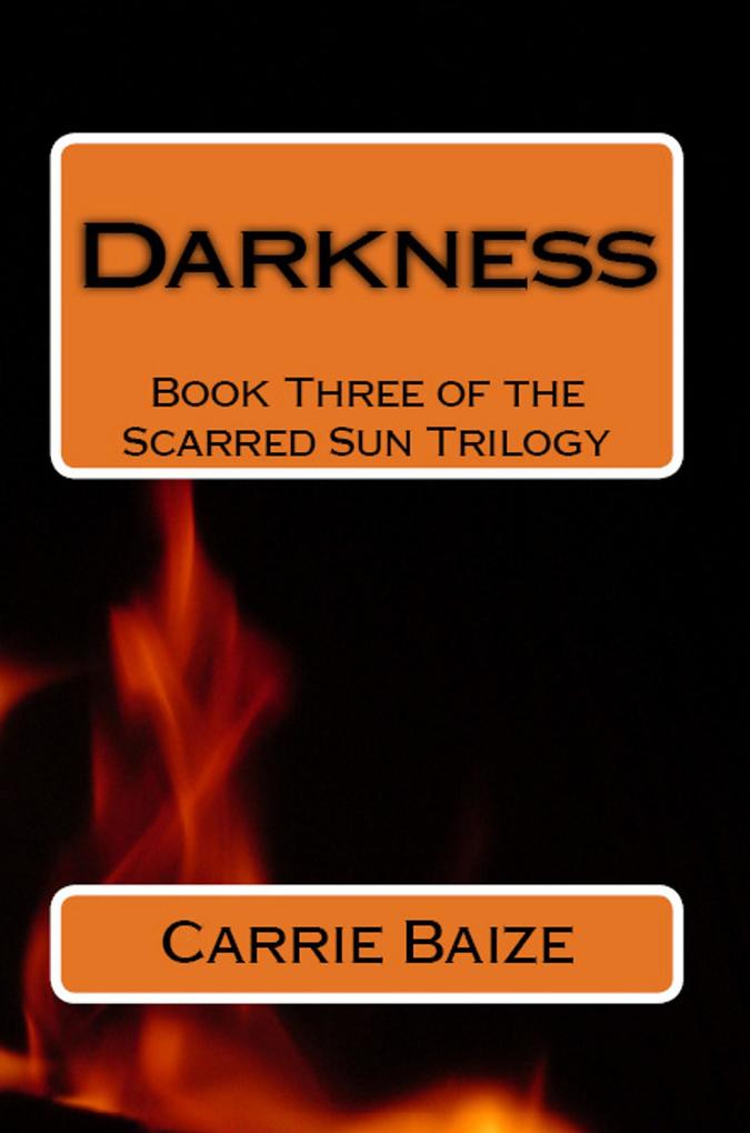 Darkness (The Scarred Sun Trilogy #3)