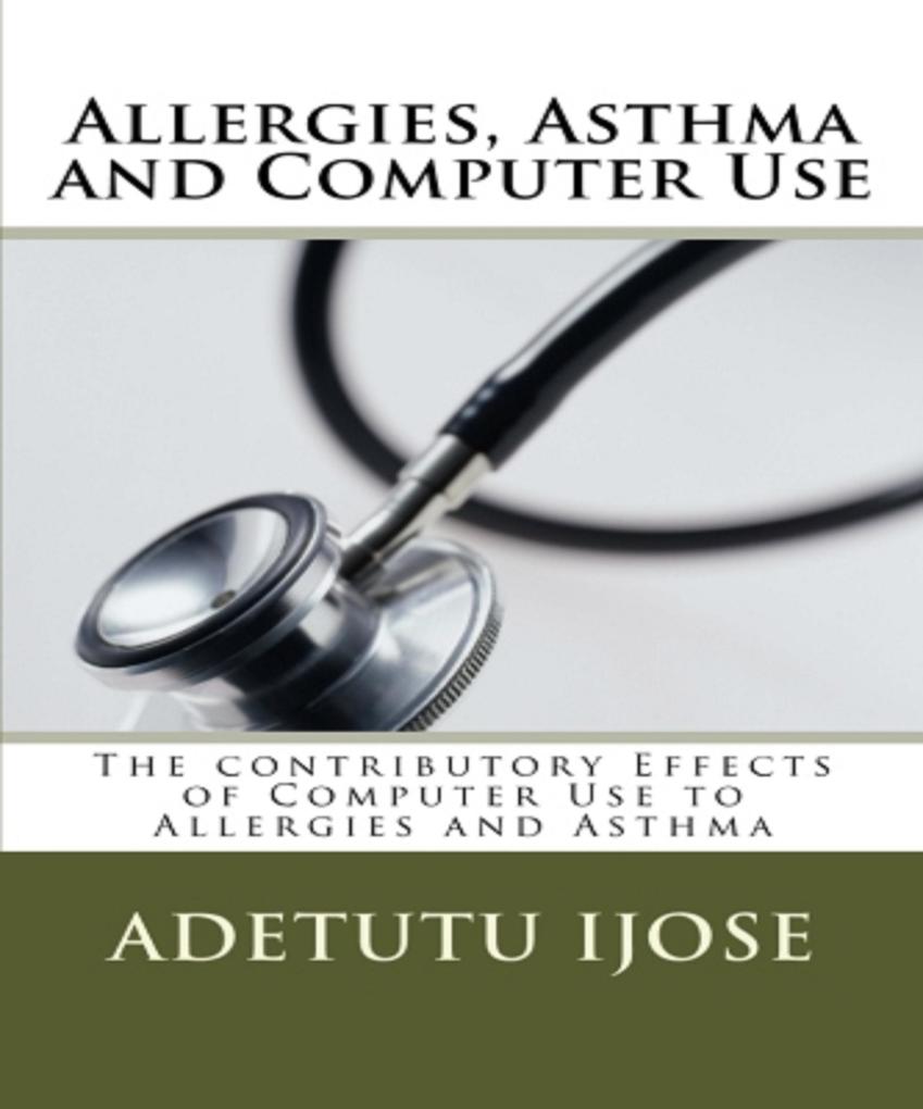 Allergies Asthma and Computer Use (The Computer User Health Solutions #8)