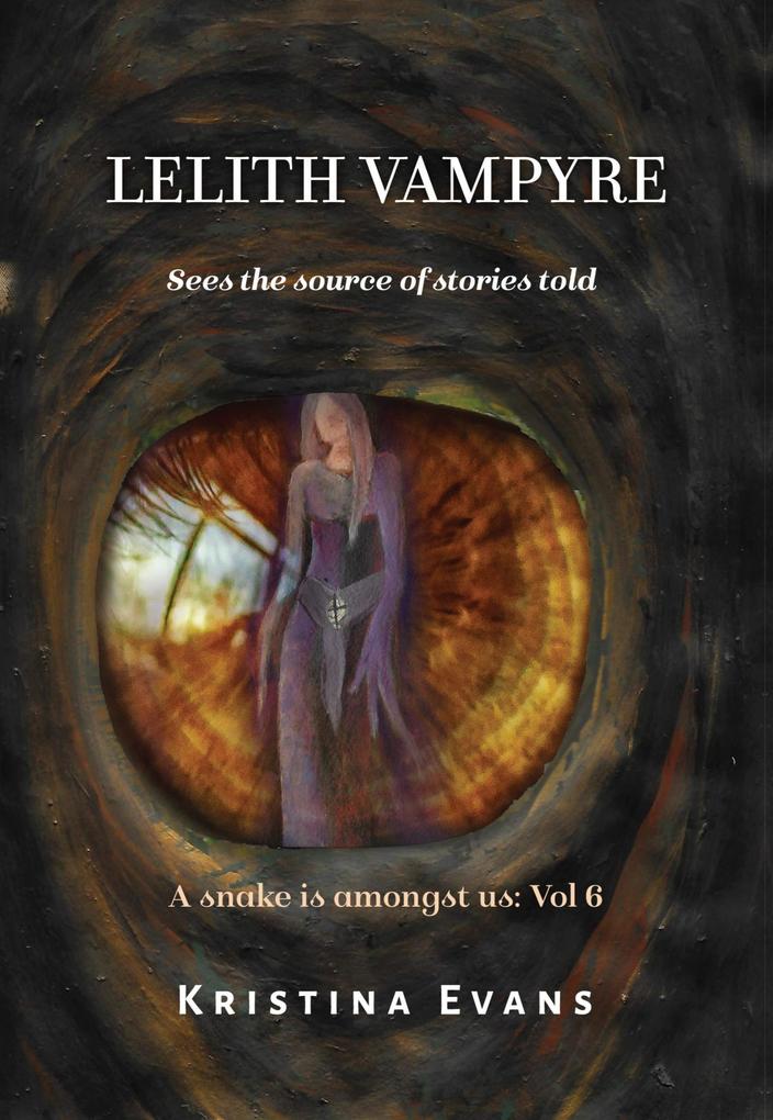 Lelith Vampyre Sees The Source Of Stories Told (A snake is amongst us #6)