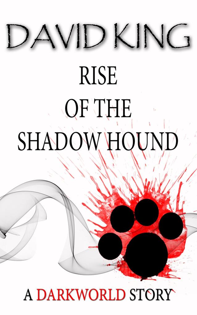 Rise Of The Shadow Hound (Darkworld #1)
