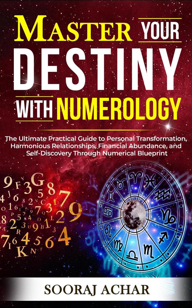 Master your Destiny with Numerology (Life-Mastery Using Numerology #1)