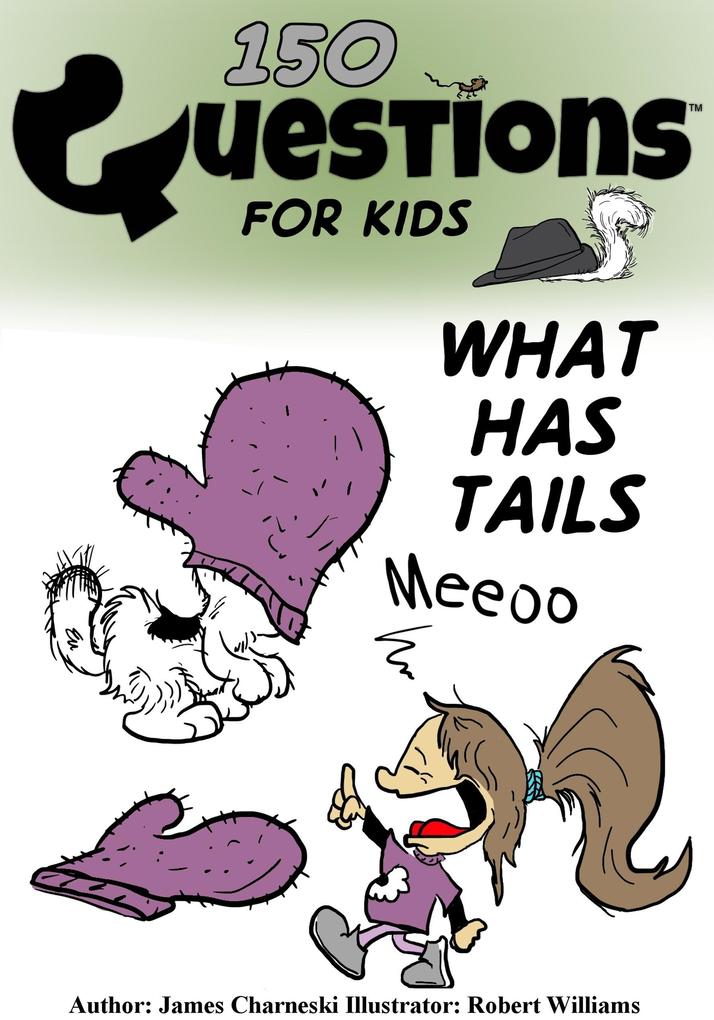 Questions For Kids (What Has Tails)