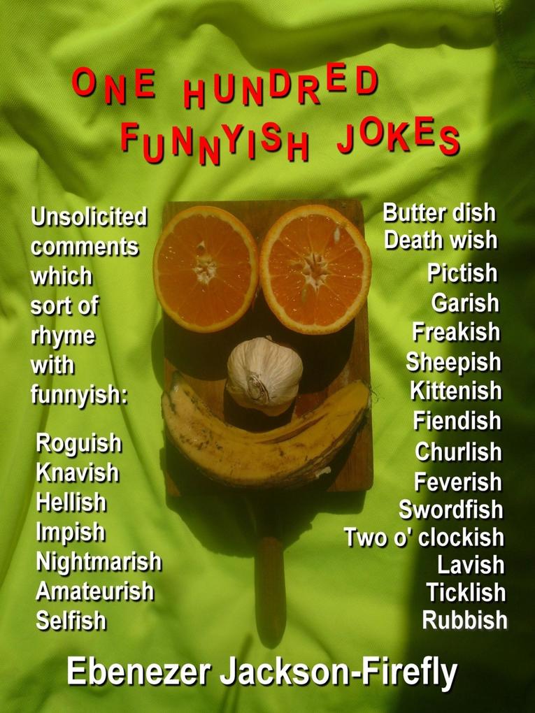 One Hundred Funnyish Jokes (Jokes by the Hundred #9)