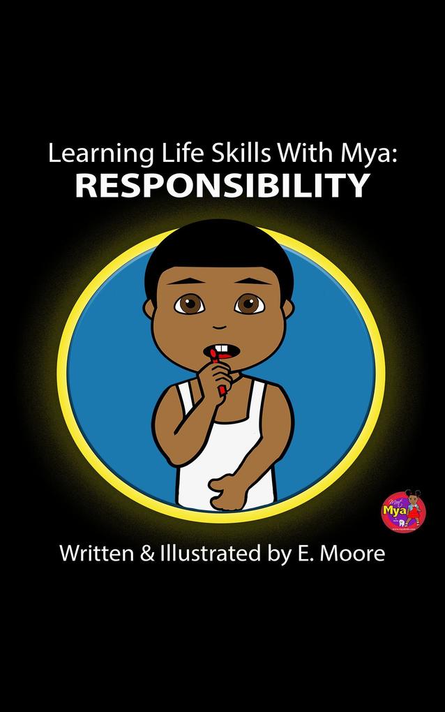 Learning Life Skills with Mya: Responsibility (Learning Life Skills with Mya Series #18)