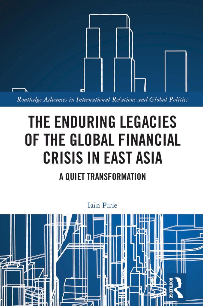 The Enduring Legacies of the Global Financial Crisis in East Asia