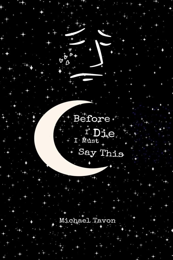 Before I Die I Must Say This
