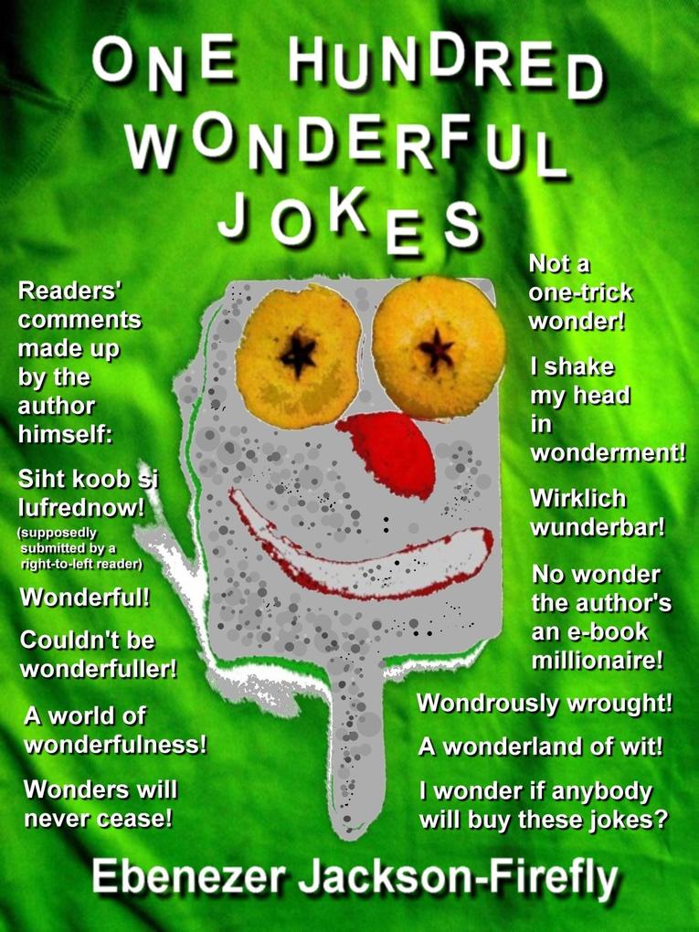 One Hundred Wonderful Jokes (Jokes by the Hundred #10)