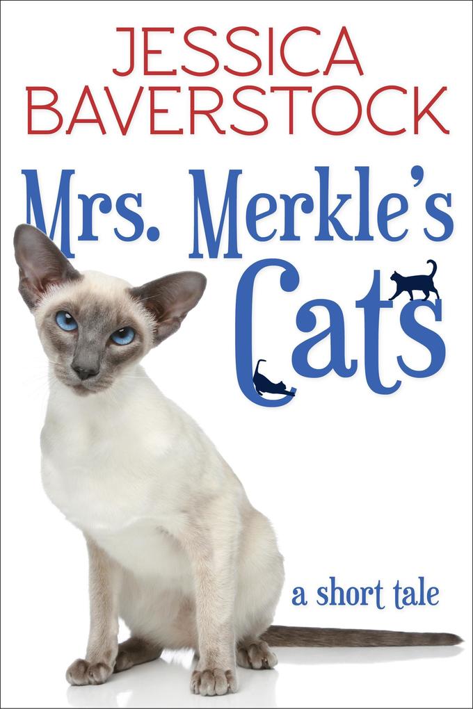 Mrs. Merkle‘s Cats: A Short Tale