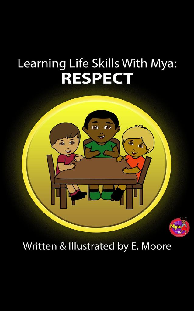 Learning Life Skills with Mya: Respect (Learning Life Skills with Mya Series #17)