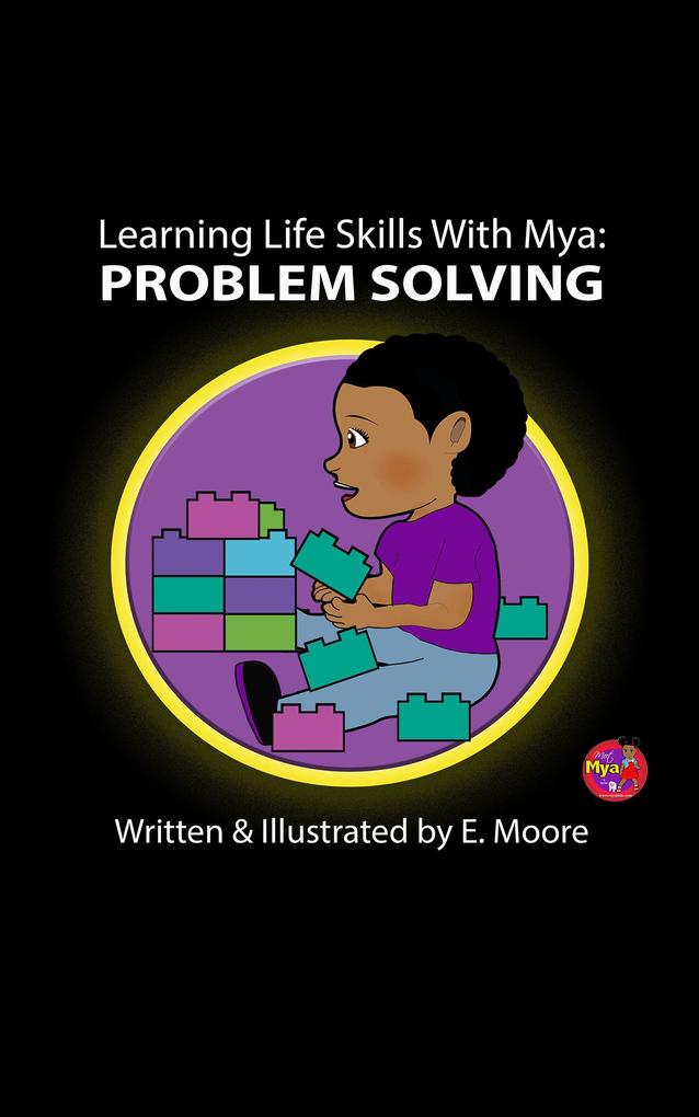 Learning Life Skills with Mya: Problem Solving (Learning Life Skills with Mya Series #15)