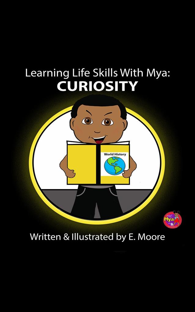 Learning Life Skills with Mya: Curiostiy (Learning Life Skills with Mya Series #5)