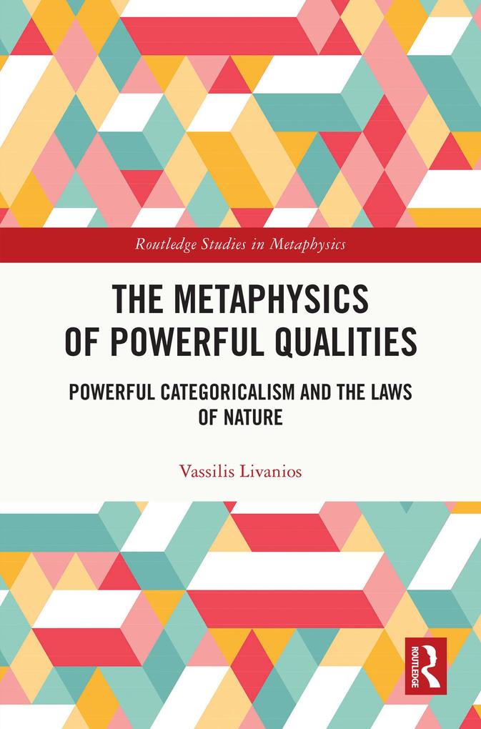 The Metaphysics of Powerful Qualities