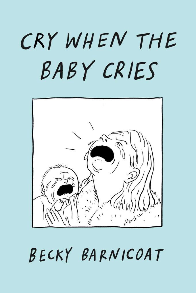 Simon + Schuster Llc Cry When The Baby Cries