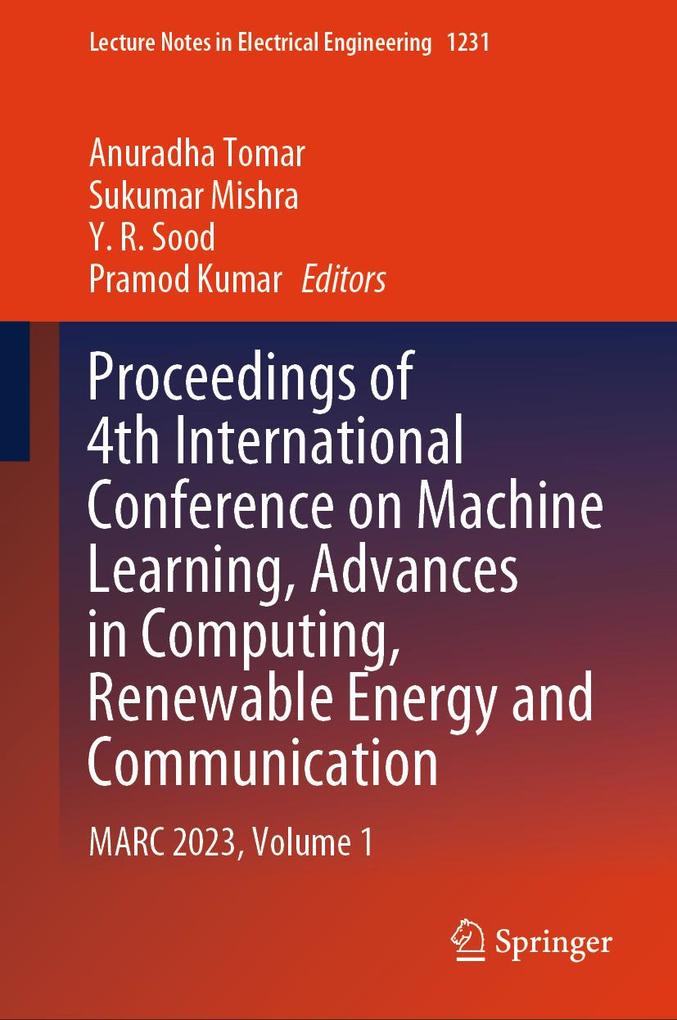 Proceedings of 4th International Conference on Machine Learning Advances in Computing Renewable Energy and Communication