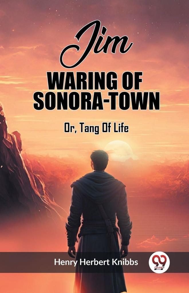 Jim Waring Of Sonora-Town Or Tang Of Life
