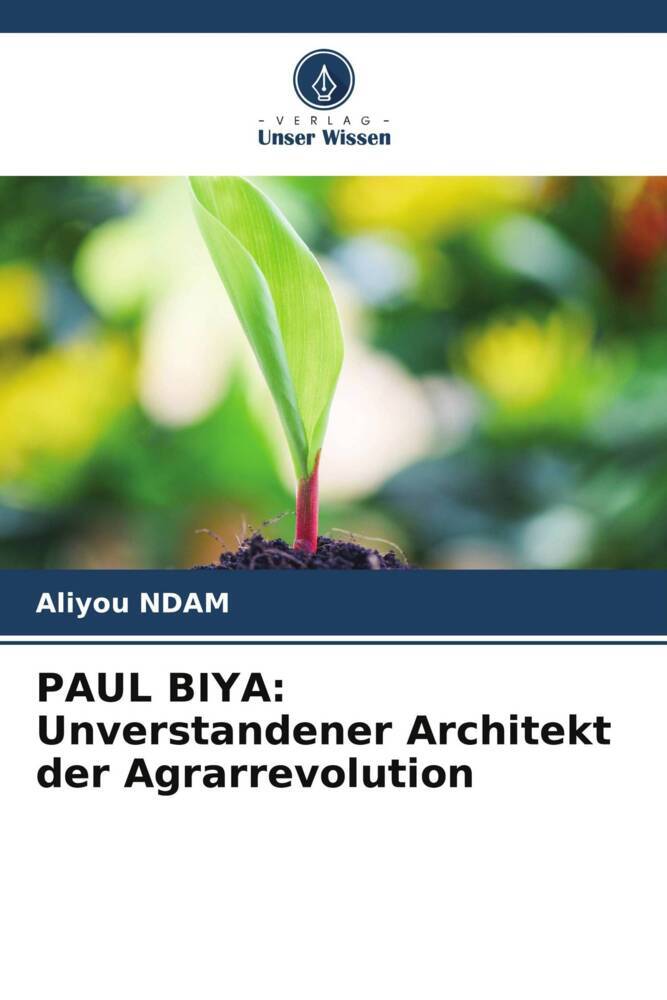 PAUL BIYA: Unverstandener Architekt der Agrarrevolution