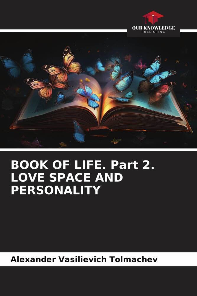 BOOK OF LIFE. Part 2. LOVE SPACE AND PERSONALITY