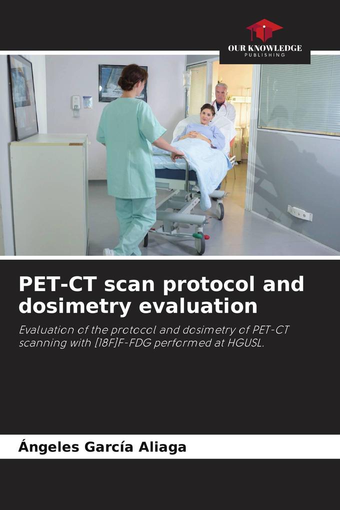 PET-CT scan protocol and dosimetry evaluation