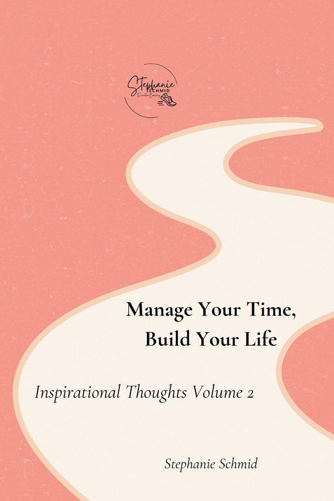 Manage Your Time Build Your Life