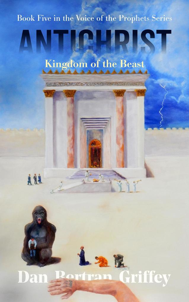 Antichrist: Kingdom of the Beast (VOICE OF THE PROPHETS #5)
