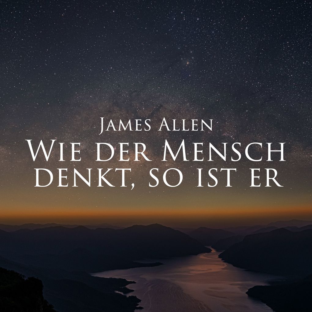 Wie der Mensch denkt so ist er