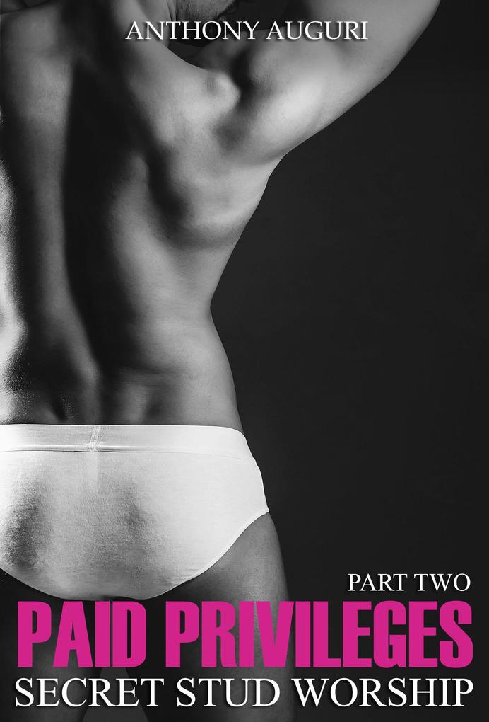 Paid Privileges: Secret Stud Worship Part Two