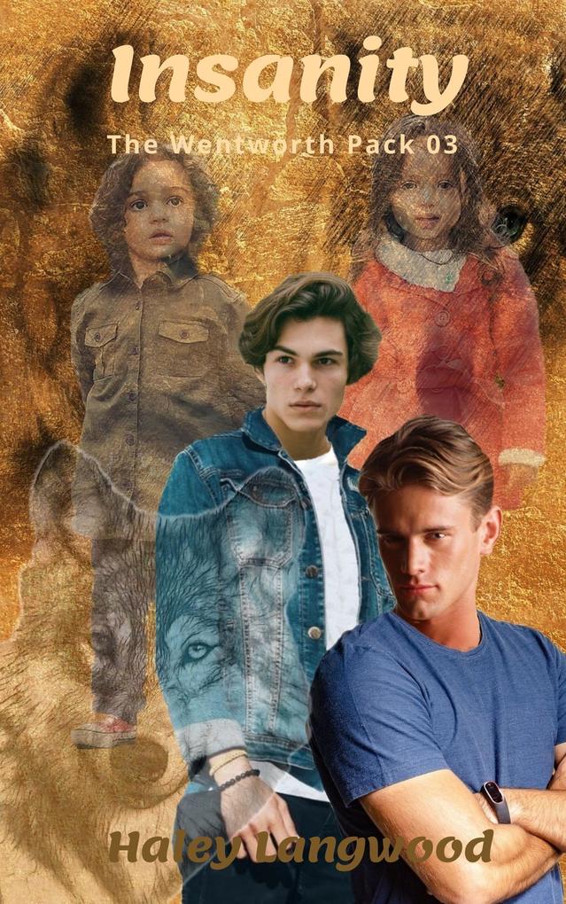 Insanity The Wentworth Pack 03 (The Wentworth Pack 1 Jory's Destiny #3)