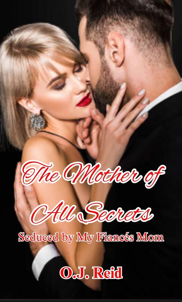 The Mother of All Secrets: Seduced by My Fiance's Mom