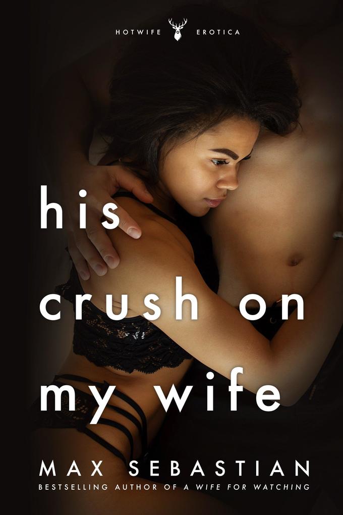 His Crush On My Wife