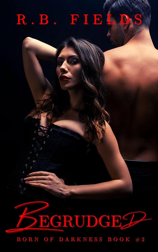 Begrudged: A Steamy Vampire Reverse Harem Paranormal Romance (Born of Darkness #2)