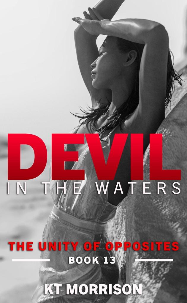 The Unity of Opposites (Devil In The Waters #13)