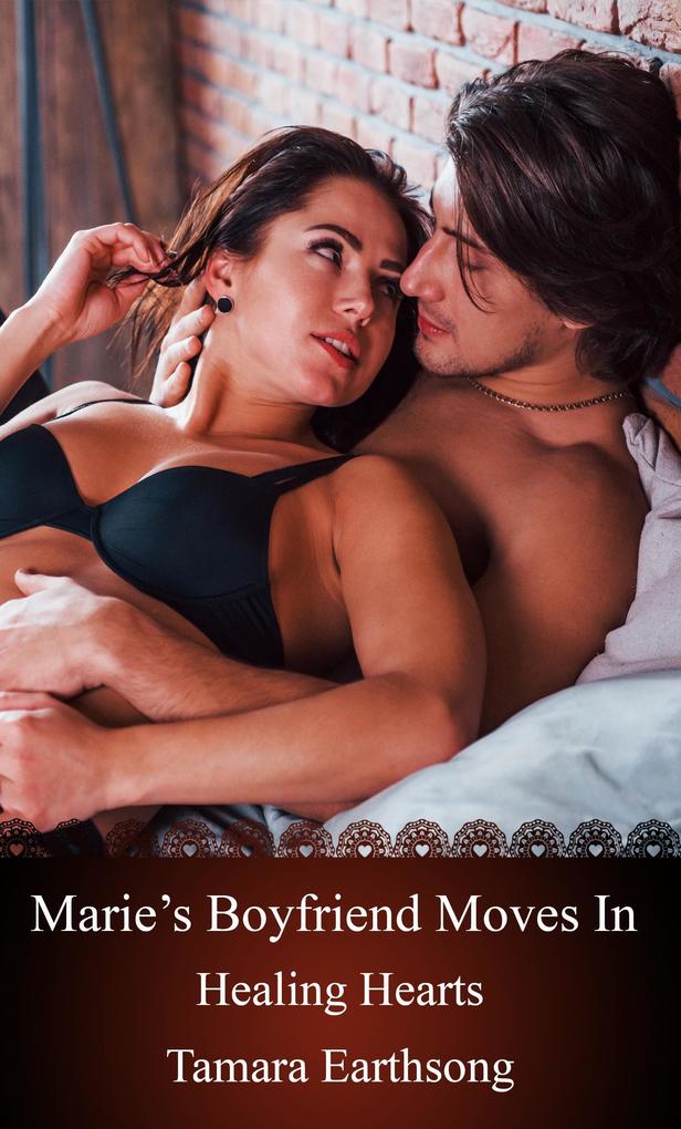 Marie's Boyfriend Moves In (Healing Hearts Book 17)