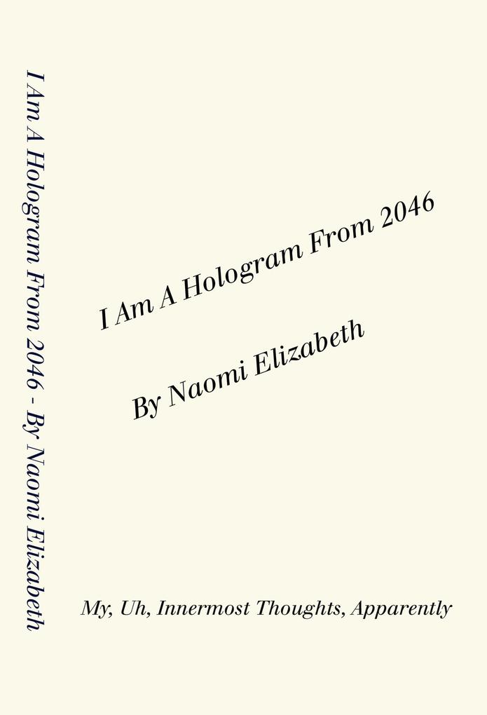 I Am A Hologram From 2046