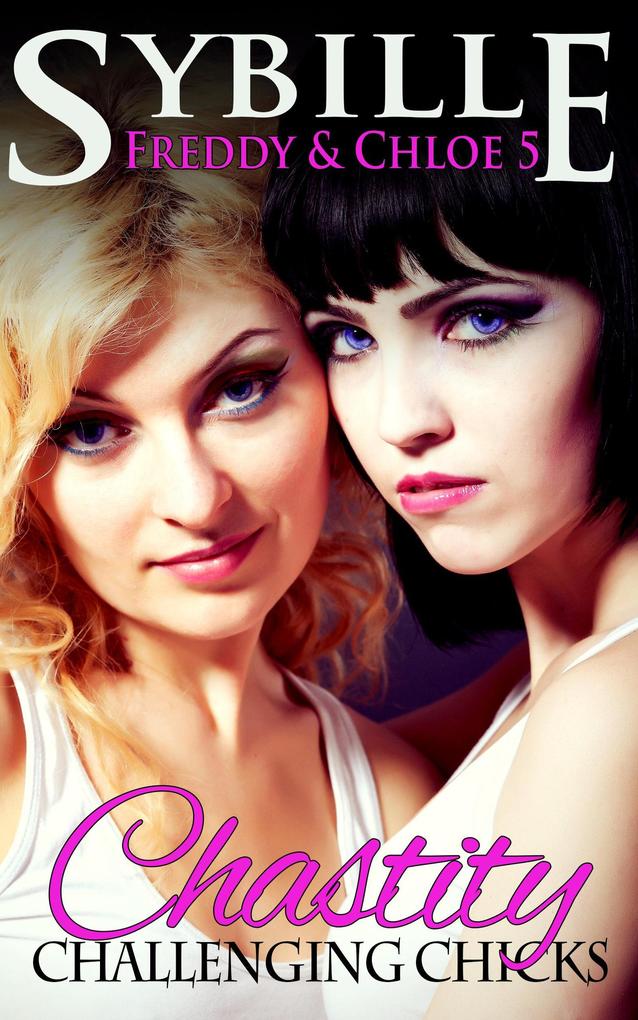 Chastity Challenging Chicks (Freddy & Chloe #5)