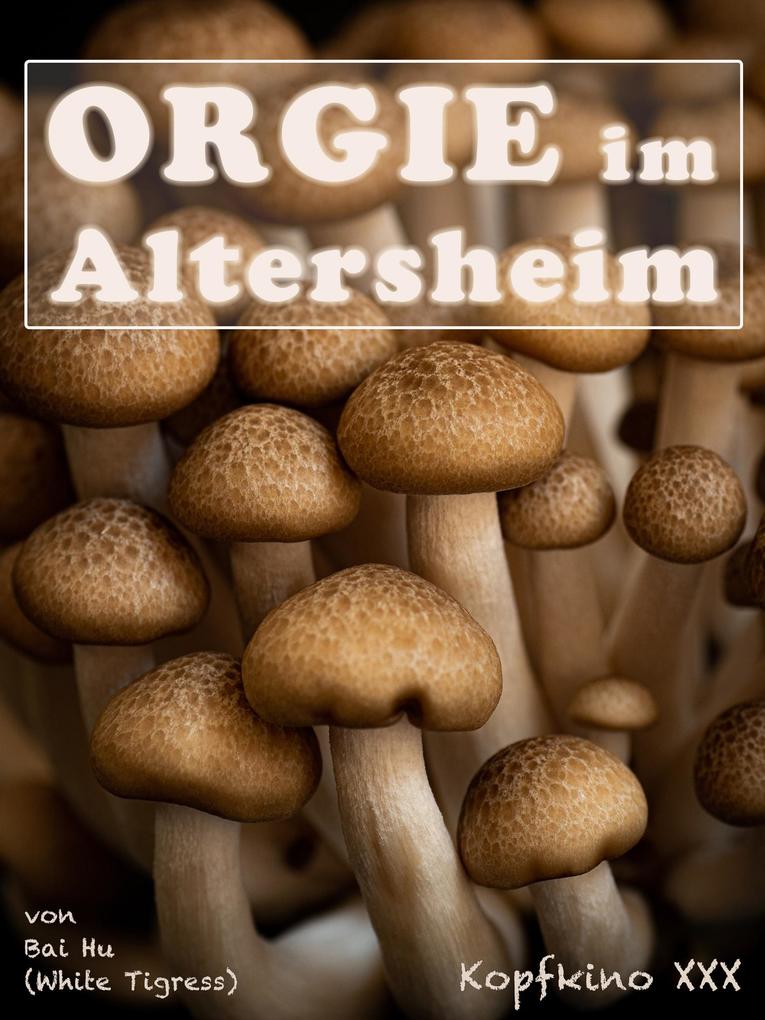 Orgie im Altersheim