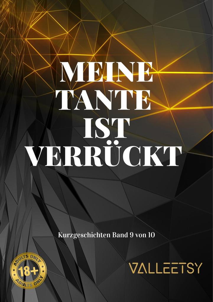 Meine Tante ist Verrückt (Kurzgeschichten #9)