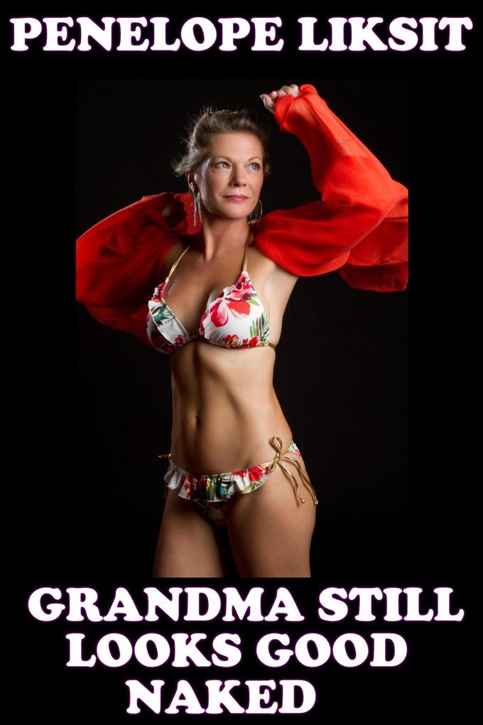 Grandma Still Looks Good Naked